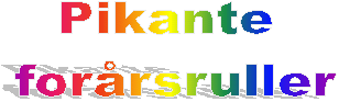 Pikante 
forrsruller
